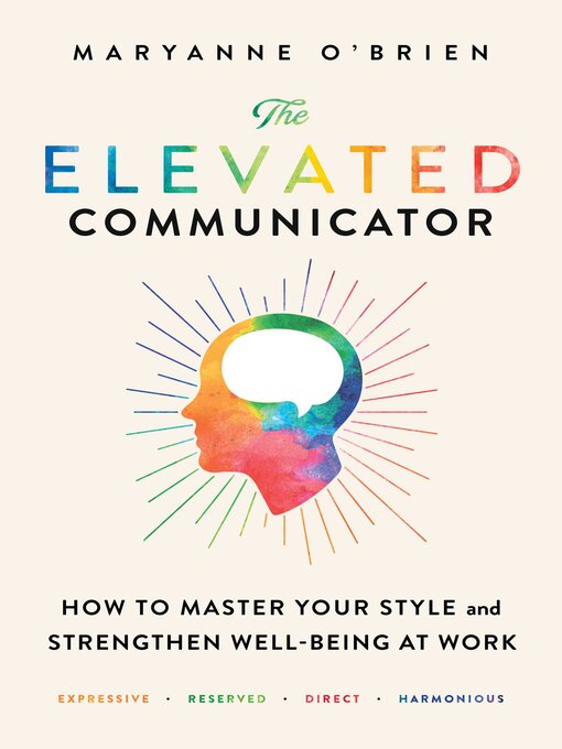 Title details for The Elevated Communicator: How to Master Your Style and Strengthen Well-Being at Work by Maryanne O'Brien - Wait list